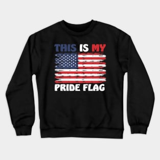 This Is My Pride Flag USA American Patriotic 4th of July Crewneck Sweatshirt